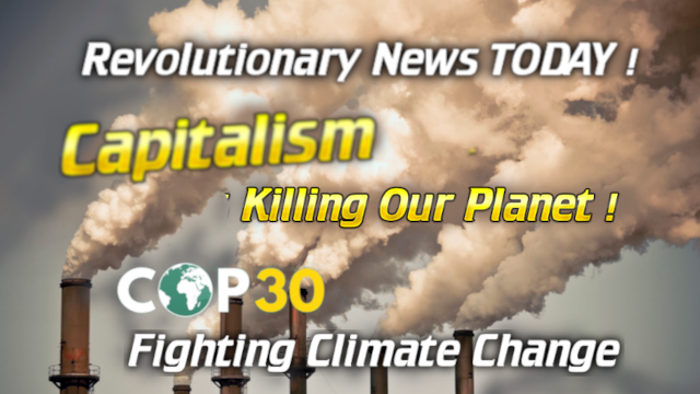 COP30 – Capitalism is Killing our Planet