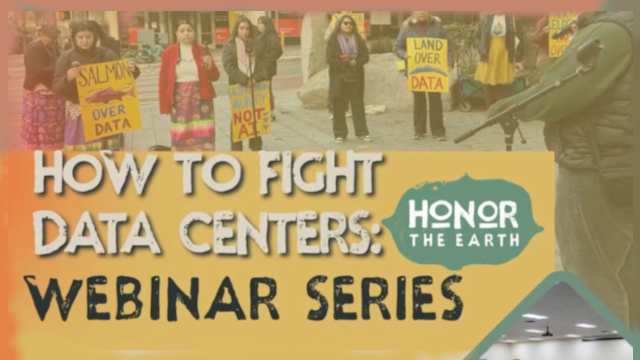 - Revolutionary News Today! Protesters with Signs Stand Behind a Yellow Banner That Reads 'how to Fight Data Centers: Webinar Series' with an 'honor the Earth' Logo in the Corner.