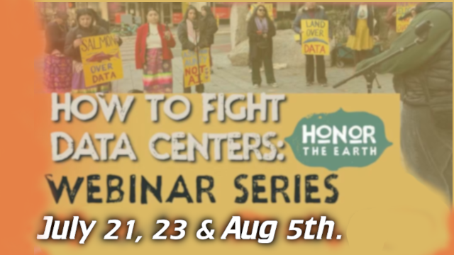 RNT Data Cnter 1b REVOLUTIONARY News TODAY - Revolutionary News Today! Poster for 'how to Fight Data Centers: Webinar Series' with Dates July 21, 23 & Aug 5; Protesters in the Background and Honor the Earth Logo.