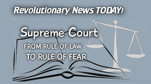 - Revolutionary News Today! Graphic Banner with Text 'revolutionary News Today!' and 'supreme Court: from Rule of Law to Rule of Fear' Beside Scales of Justice and an Open Book, Conveying Critique of the Judiciary.