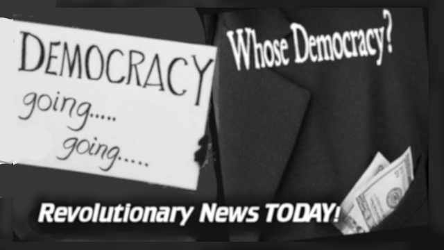 - Revolutionary News Today! Collage of Protest Signs and Headlines: 'democracy Going… Going…', 'whose Democracy?', and 'revolutionary News Today!'