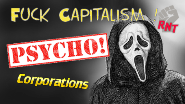 - Revolutionary News Today! Anti-capitalism Collage: a Scream Mask with the Bold Phrases 'fuck Capitalism' and 'corporations' and a Red 'psycho!' Stamp.
