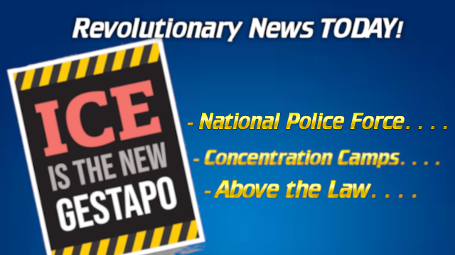 - Revolutionary News Today! Graphic with a Blue Gradient Background Showing a Tilted Poster Reading 'ice is the New Gestapo' and Yellow Bullet-like Lines Listing 'national Police Force', 'concentration Camps', 'above the Law'.