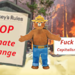 - Revolutionary News Today! Smokey the Bear Stands Between a 'stop Climate Change' Sign and a Speech Bubble Reading 'fuck Capitalism' Against a Blazing Forest Fire Backdrop, with an Rnt Logo Nearby.