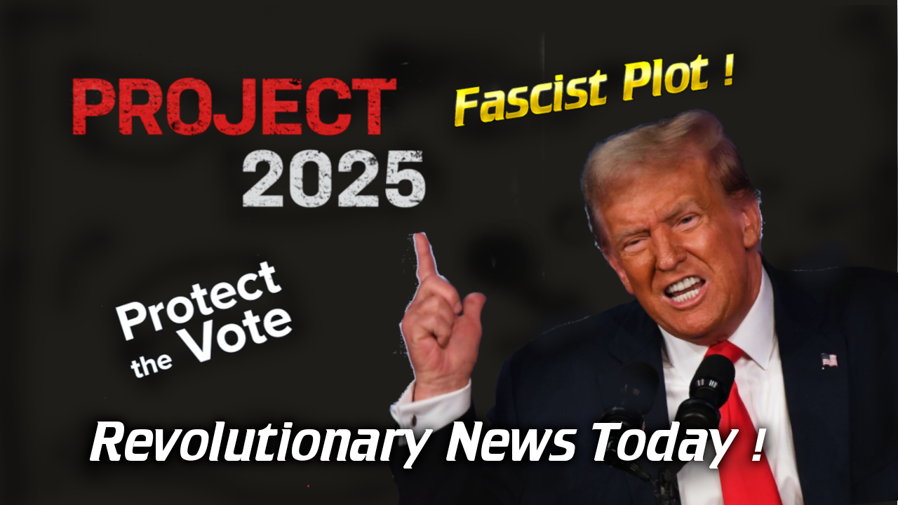 - Revolutionary News Today! Fascist Plot to Take over Elections?