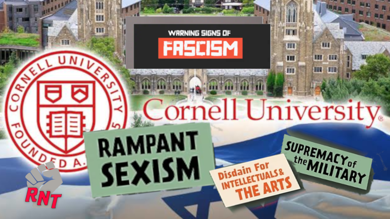 RNT Cornell Culture 1a REVOLUTIONARY News TODAY - Revolutionary News Today! Collage Showing Cornell University Branding with Bold Protest Signs About Fascism, Sexism, and Militarism on Campus Imagery.